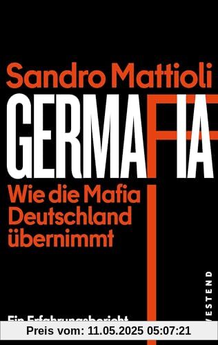 Germafia: Wie die Mafia Deutschland übernimmt. Ein Erfahrungsbericht
