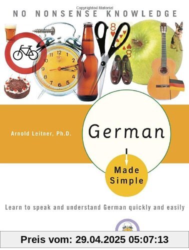 German Made Simple: Learn to speak and understand German quickly and easily German Made Simple: Learn to speak and understand German quickly and easily