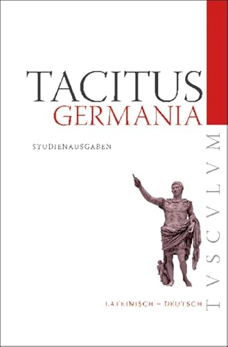 Germania: Lateinisch - Deutsch (Tusculum Studienausgaben) von Walter de Gruyter