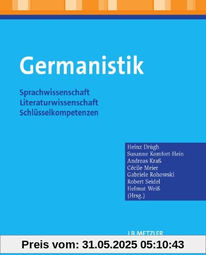 Germanistik: Sprachwissenschaft - Literaturwissenschaft - Schlüsselkompetenzen