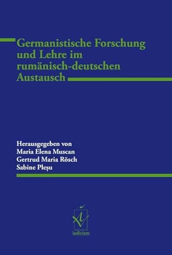 Germanistische Forschung und Lehre im rumänisch-deutschen Austausch (Schriftenreihe des Instituts für Deutsch als Fremdsprachenphilologie)