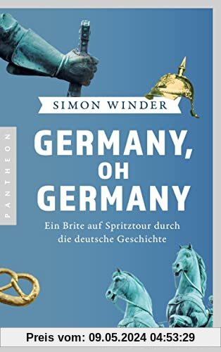Germany, oh Germany: Ein Brite auf Spritztour durch die deutsche Geschichte