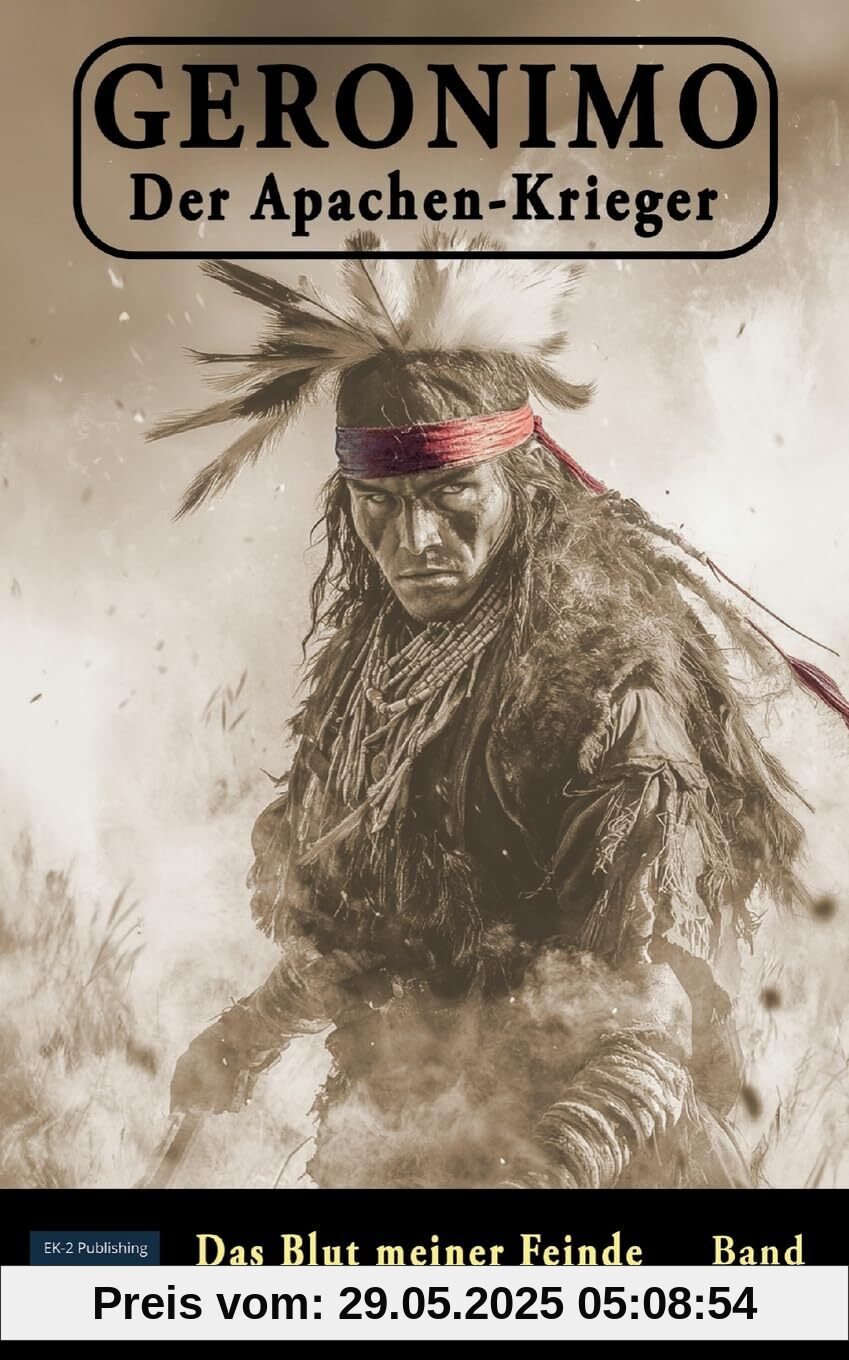 Geronimo – Der Apachen-Krieger Band 3: Das Blut meiner Feinde