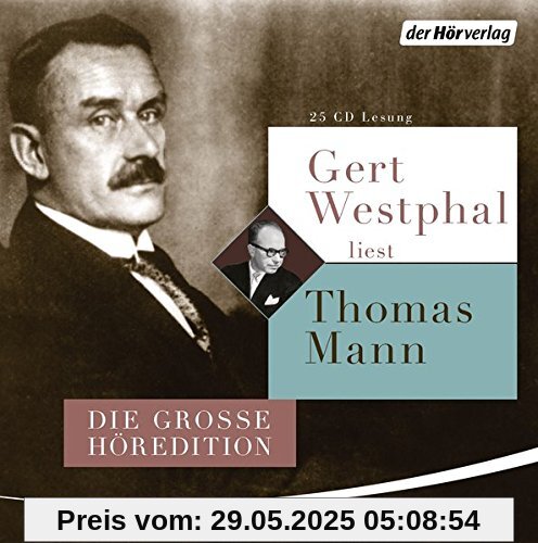 Gert Westphal liest Thomas Mann: Die große Höredition Gert Westphal liest Thomas Mann: Die große Höredition
