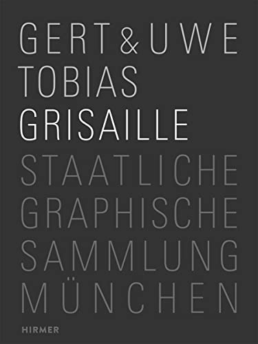 Gert & Uwe Tobias: Grisaille: Katalog zur Ausstellung in der Pinakothek der Moderne, Staatliche Graphische Sammlung München, 2016. Dtsch-.Engl.