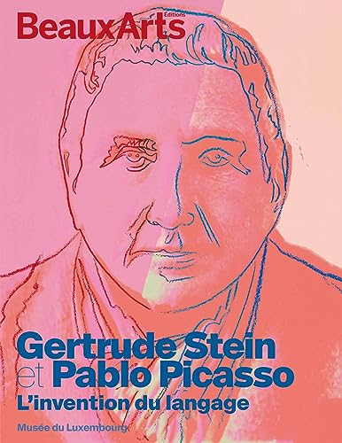 Gertrude Stein et Pablo Picasso. L’invention d’un langage: au musée du Luxembourg von BEAUX ARTS ED