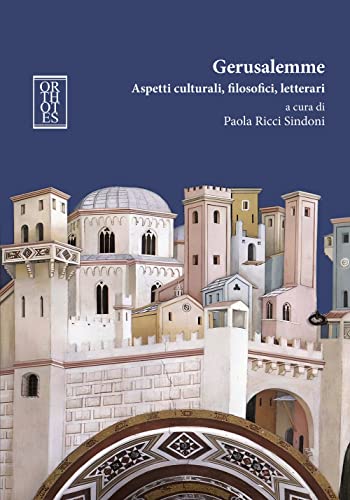 Gerusalemme. Aspetti culturali, filosofici, letterari (Ethica) von Orthotes