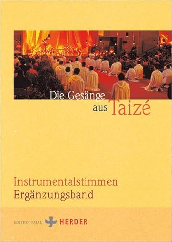 Gesänge aus Taizé -- Instrumentalstimmen: Ergänzungsband von Verlag Herder