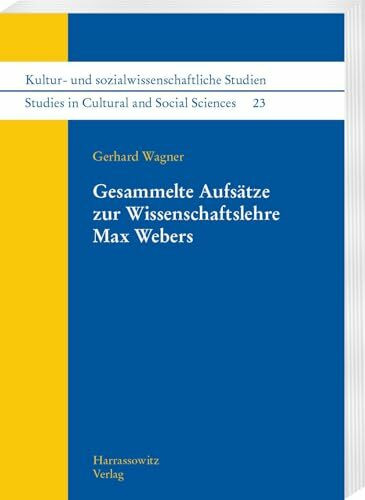 Gesammelte Aufs�tze zur Wissenschaftslehre Max Webers (Kultur- und sozialwissenschaftliche Stu...