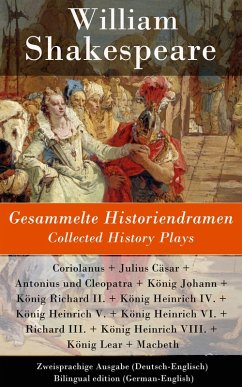 Gesammelte Historiendramen / Collected History Plays - Zweisprachige Ausgabe (Deutsch-Englisch) (eBook, ePUB) von e-artnow