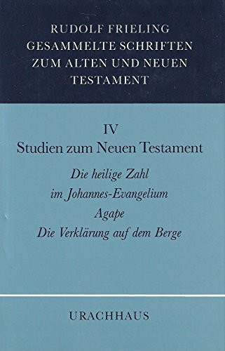Gesammelte Schriften zum Alten und Neuen Testament, 4 Bde., Bd.4, Studien zum Neuen Testament:...