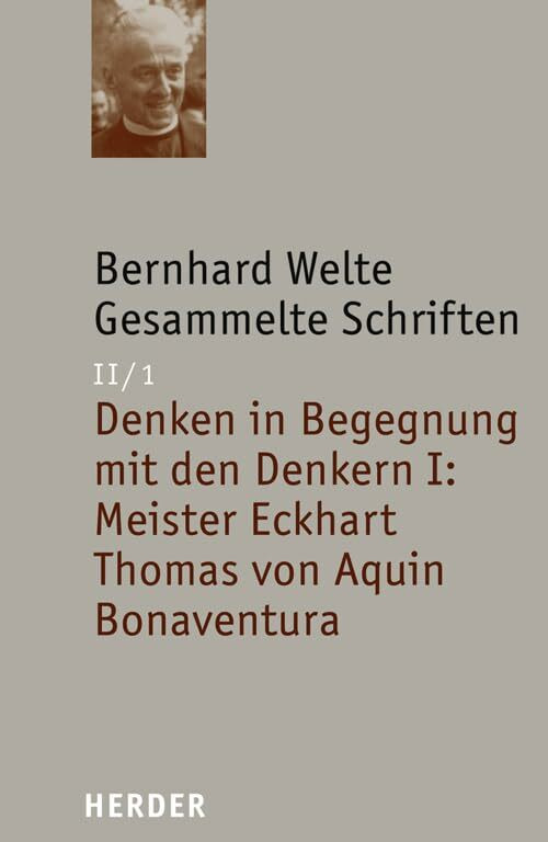 Gesammelte Schriften: Denken in Begegnung mit den Denkern I: Meister Eckhart - Thomas von Aqui... Gesammelte Schriften: Denken in Begegnung mit den Denkern I: Meister Eckhart - Thomas von Aqui...