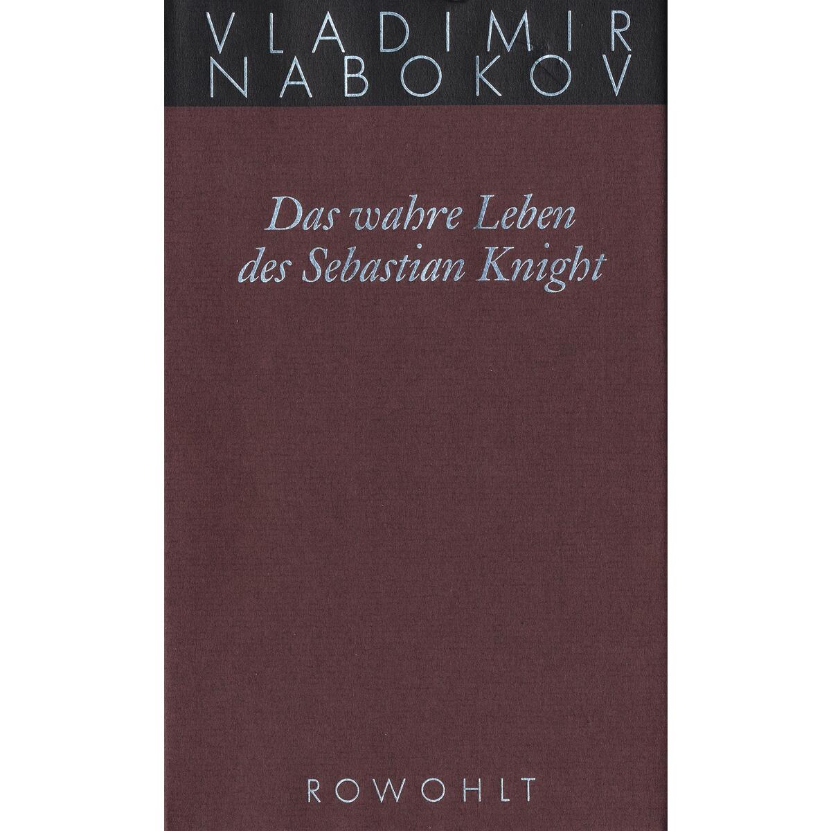 Gesammelte Werke 06. Das wahre Leben des Sebastian Knight von Rowohlt Verlag GmbH
