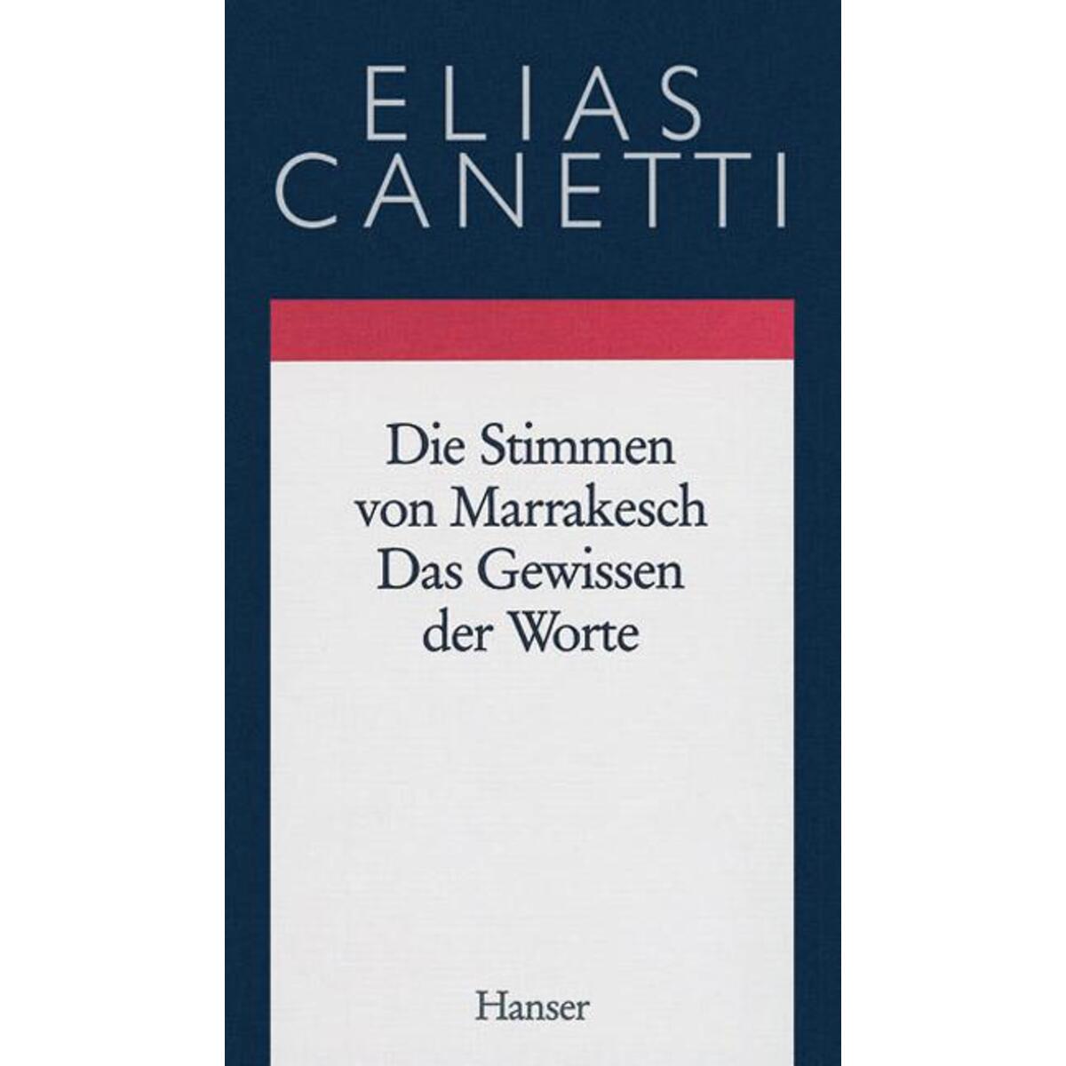 Gesammelte Werke 06. Die Stimmen von Marrakesch / Das Gewissen der Worte Gesammelte Werke 06. Die Stimmen von Marrakesch / Das Gewissen der Worte von Carl Hanser Verlag