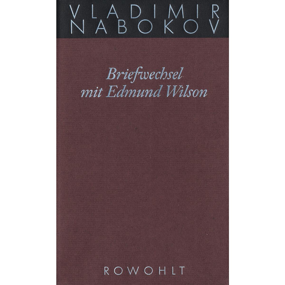 Gesammelte Werke 23. Briefwechsel mit Edmund Wilson 1940-1971 von Rowohlt Verlag GmbH