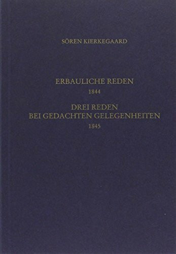 Gesammelte Werke und Tagebücher / Vier erbauliche Reden 1844. Drei Reden bei gedachten Gelegen... Gesammelte Werke und Tagebücher / Vier erbauliche Reden 1844. Drei Reden bei gedachten Gelegen...