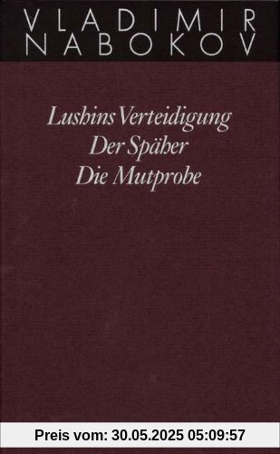 Gesammelte Werke. Band 2: Lushins Verteidigung. Der Späher. Die Mutprobe. Frühe Romane 2: BD 2 Gesammelte Werke. Band 2: Lushins Verteidigung. Der Späher. Die Mutprobe. Frühe Romane 2: BD 2