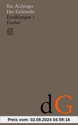 Gesammelte Werke: Der Gefesselte: Erzählungen 1 (1948-1952): Erzählungen I (1948 - 1952). (Werke in acht Bänden): BD 2