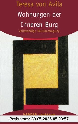 Gesammelte Werke: Wohnungen der Inneren Burg: Vollständige Neuübertragung: Gesammelte Werke Band 4 (HERDER spektrum)