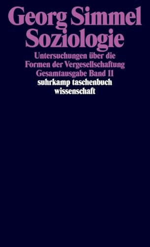 Gesamtausgabe in 24 B�nden: Band 11: Soziologie. Untersuchungen �ber die Formen der Vergesells... Gesamtausgabe in 24 B�nden: Band 11: Soziologie. Untersuchungen �ber die Formen der Vergesells...