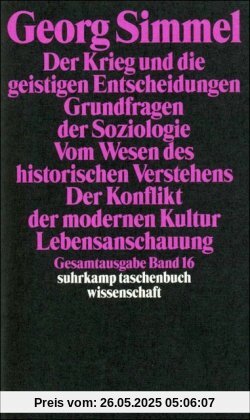 Gesamtausgabe in 24 Bänden: Band 16: Der Krieg und die geistigen Entscheidungen. Grundfragen der Soziologie. Vom Wesen des historischen Verstehens. ... BD 16 (suhrkamp taschenbuch wissenschaft)