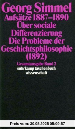 Gesamtausgabe in 24 Bänden: Band 2: Aufsätze 1887 bis 1890. Über sociale Differenzierung (1890). Die Probleme der Geschichtsphilosophie (1892): BD 2 (suhrkamp taschenbuch wissenschaft)