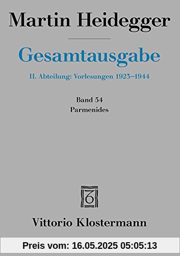 Gesamtausgabe. 4 Abteilungen / 2. Abt: Vorlesungen / Parmenides (Wintersemester 1942/43)