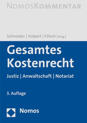 Gesamtes Kostenrecht: Justiz | Anwaltschaft | Notariat von Nomos Verlagsges.MBH + Co