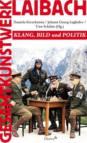 Gesamtkunstwerk Laibach: Klang, Bild und Politik