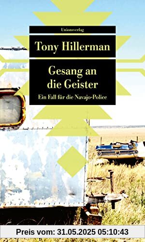 Gesang an die Geister: Kriminalroman. Ein Fall für die Navajo-Police (5) (Unionsverlag Taschenbücher)