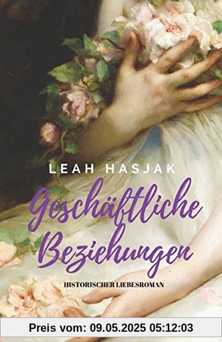 Geschäftliche Beziehungen: Historischer Liebesroman