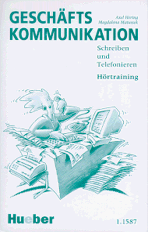 Geschäftskommunikation, Schreiben und Telefonieren, neue Rechtschreibung, Hörtraining, 1 Cassette: 51 Min. Geschäftskommunikation, Schreiben und Telefonieren, neue Rechtschreibung, Hörtraining, 1 Cassette: 51 Min. von Max Hueber Verlag