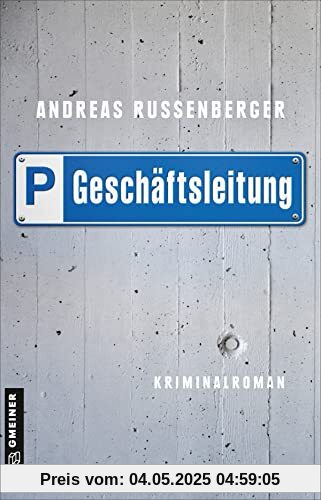 Geschäftsleitung: Kriminalroman (Kriminalromane im GMEINER-Verlag)