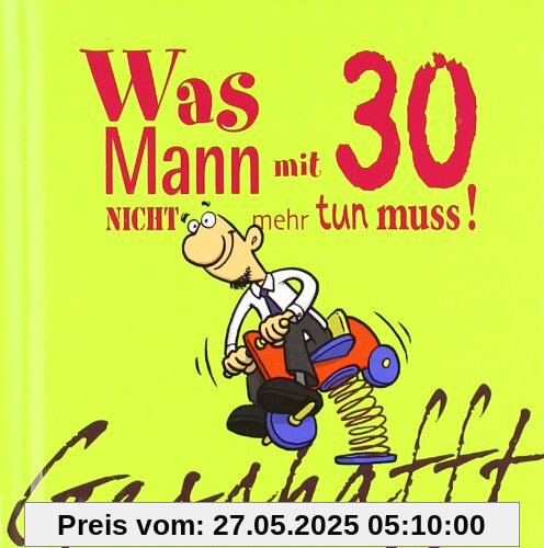 Geschafft! Was Mann mit 30 nicht mehr tun muss!