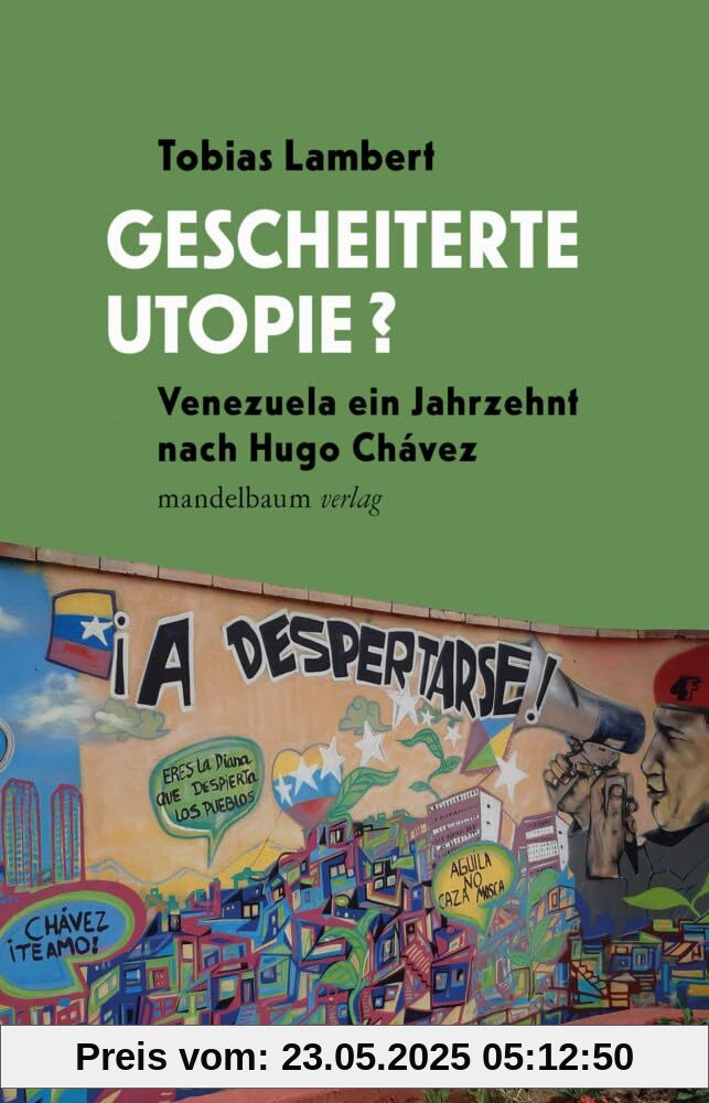 Gescheiterte Utopie?: Venezuela ein Jahrzehnt nach Hugo Chávez