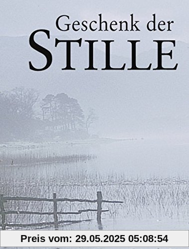 Geschenk der Stille: Minibuch im Schuber Geschenk der Stille: Minibuch im Schuber