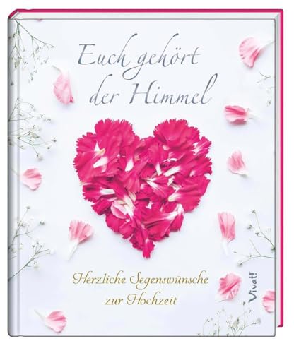 Geschenkbuch »Euch gehört der Himmel«: Herzliche Segenswünsche zur Hochzeit