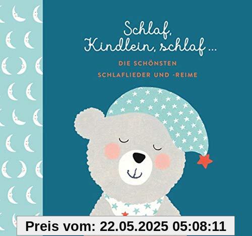 Geschenkbuch - Schlaf, Kindlein, schlaf ...: Die schönsten Schlafreime und -lieder