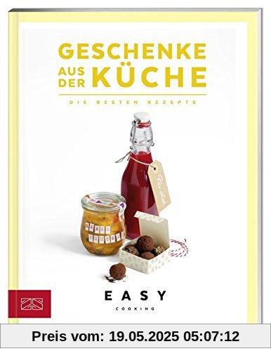 Geschenke aus der Küche: Die besten Rezepte (Easy Cooking Kochbücher)