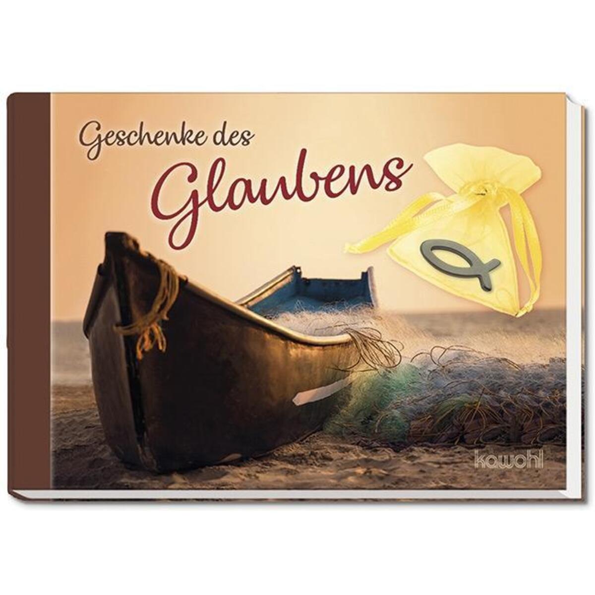 Geschenke des Glaubens Geschenke des Glaubens von Kawohl-Verlag