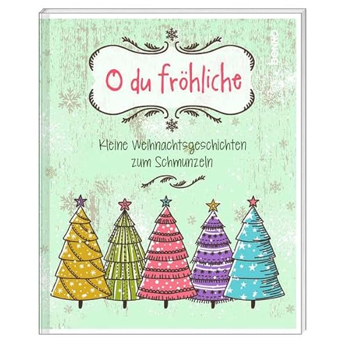Geschenkheft »O du fröhliche«: Kleine Weihnachtsgeschichten zum Schmunzeln Geschenkheft »O du fröhliche«: Kleine Weihnachtsgeschichten zum Schmunzeln von St. Benno
