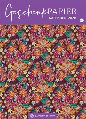 Geschenkpapier-Kalender Catalina Estrada 2026: Fröhliche Designs in einem Poster-Kalender mit Upcycling-Funktion: Der Wandkalender im Format 49 x 68 ... kolumbianischen Künstlerin Catalina Estrada von Heye