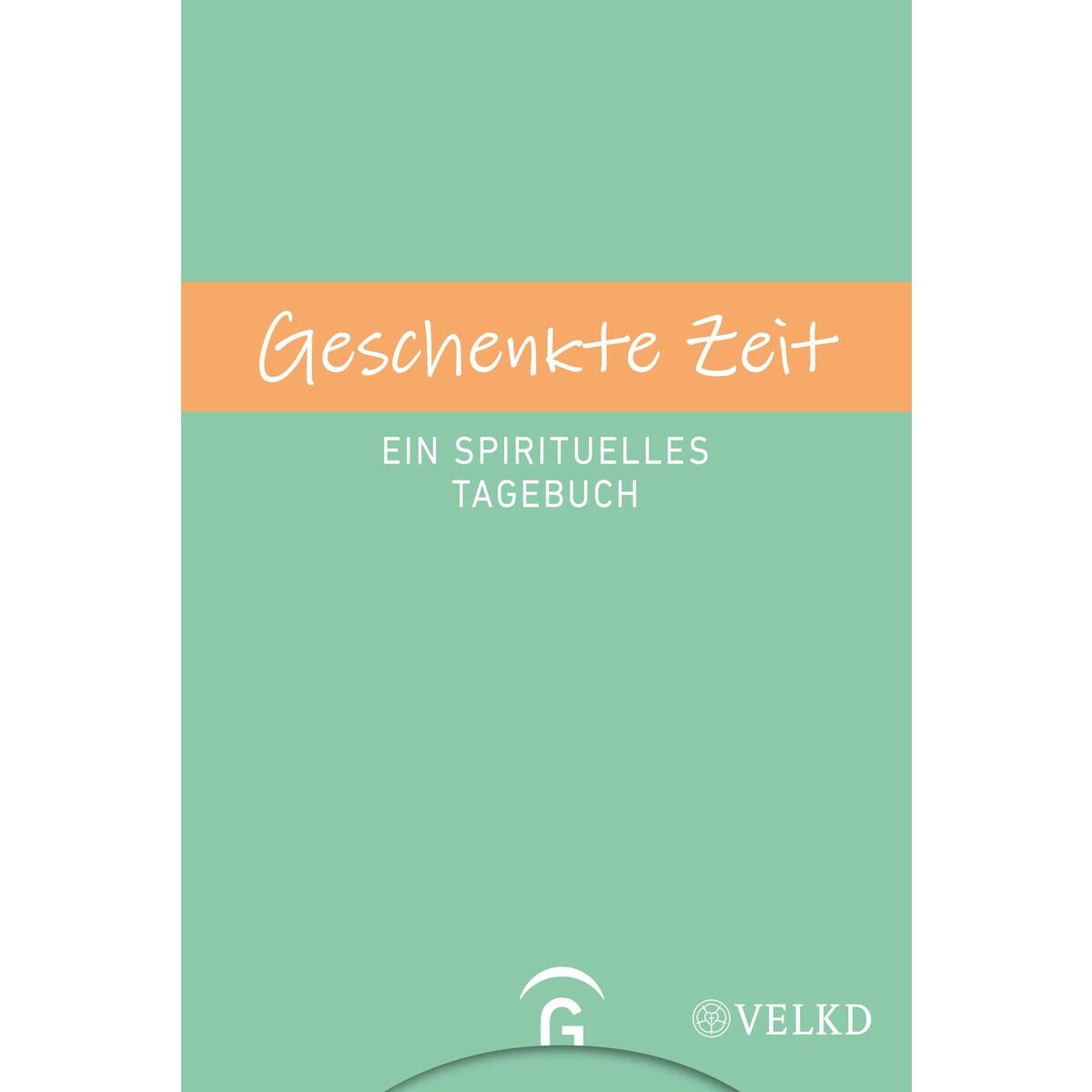 Geschenkte Zeit Geschenkte Zeit von Guetersloher Verlagshaus