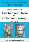 Geschichte, Griechenland, Rom und Völkerwanderung: Stundenbilder für die Sekundarstufe. Stundenskizzen - Tafelbilder - Arbeitsblätter - Folienvorlagen Geschichte, Griechenland, Rom und Völkerwanderung: Stundenbilder für die Sekundarstufe. Stundenskizzen - Tafelbilder - Arbeitsblätter - Folienvorlagen
