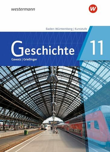 Geschichte - Ausgabe 2021 für die Kursstufe in Baden-Württemberg: Schulbuch 11 Geschichte - Ausgabe 2021 für die Kursstufe in Baden-Württemberg: Schulbuch 11