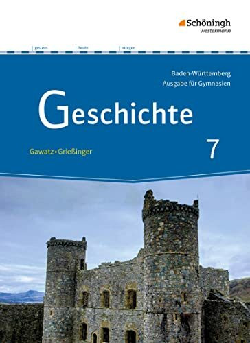 Geschichte - Ausgabe f�r Gymnasien in Baden-W�rttemberg: Schulbuch 7