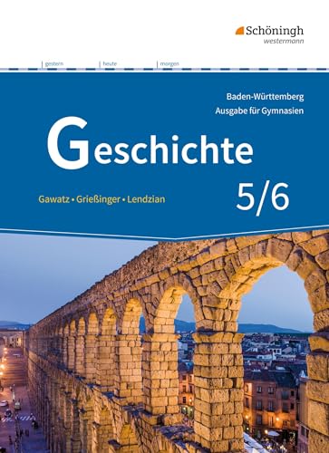Geschichte - Ausgabe für Gymnasien in Baden-Württemberg: Schulbuch 5/6