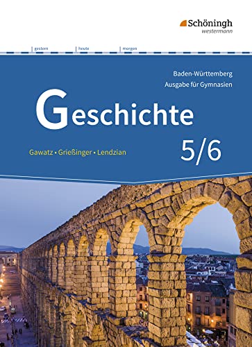 Geschichte - Ausgabe für Gymnasien in Baden-Württemberg: Schulbuch 5/6