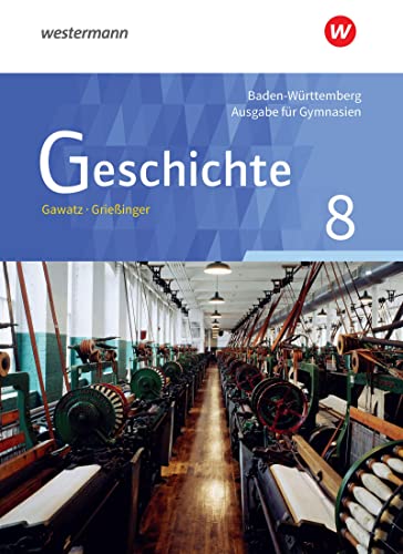 Geschichte - Ausgabe für Gymnasien in Baden-Württemberg: Schulbuch 8
