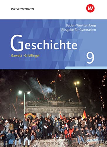 Geschichte - Ausgabe für Gymnasien in Baden-Württemberg: Schulbuch 9 von Westermann Bildungsmedien Verlag GmbH